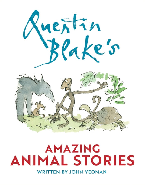 Quentin Blake's Amazing Animal Stories by Yeoman, John