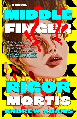 Middle Finger Rigor Mortis by Adams, Andrew