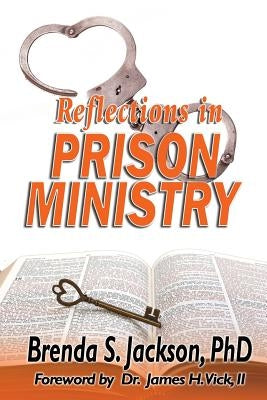 Reflections in Prison Ministry by Jackson, Brenda S.