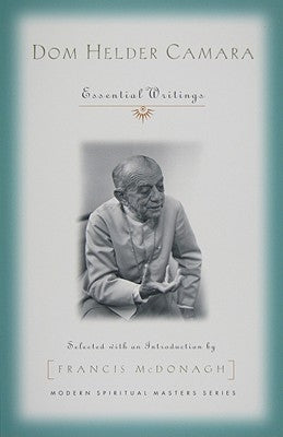 Dom Helder Camara: Essential Writings by McDonagh, Francis