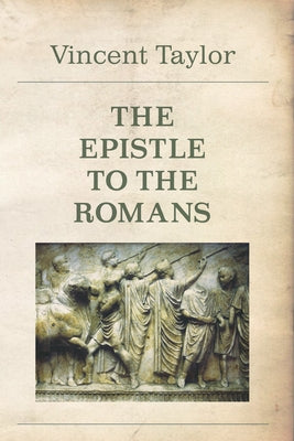 The Epistle to the Romans by Taylor, Vincent