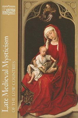 Late Medieval Mysticism of the Low Countries by Nieuwenhove, Rik Van