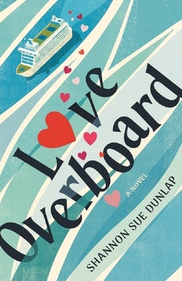 Love Overboard by Dunlap, Shannon Sue
