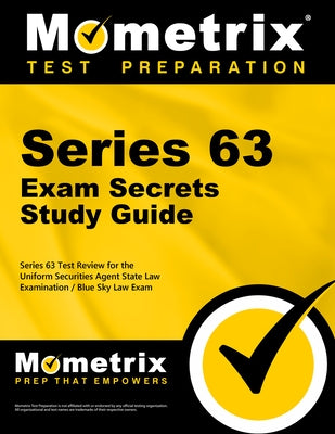 Series 63 Exam Secrets Study Guide: Series 63 Test Review for the Uniform Securities Agent State Law Examination / Blue Sky Law Exam by Mometrix Financial Industry Certificatio