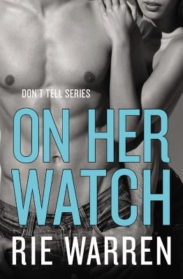 On Her Watch by Warren, Rie