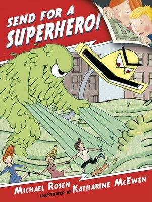 Send for a Superhero! by Rosen, Michael