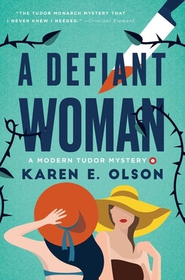 A Defiant Woman: A Modern Tudor Mystery by Olson, Karen E.
