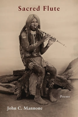 Sacred Flute by Mannone, John C.