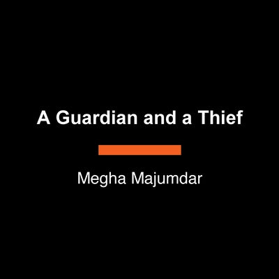 A Guardian and a Thief by Majumdar, Megha