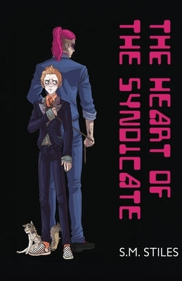 The Heart of the Syndicate by Stiles, S. M.
