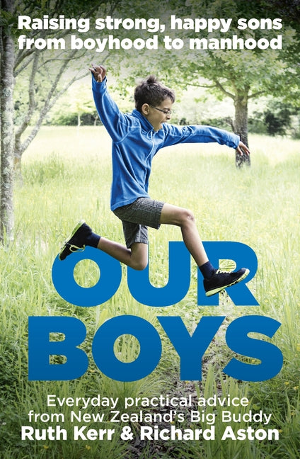 Our Boys: Raising Strong, Happy Sons from Boyhood to Manhood by Aston, Richard