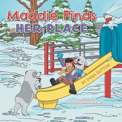 Maddie Finds Her Place by Sutton, Dana