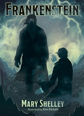 Frankenstein: Illustrated by Kim Ekdahl by Shelley, Mary