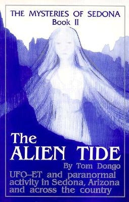 The Mysteries of Sedona, Book II: The Alien Tide by Dongo, Tom