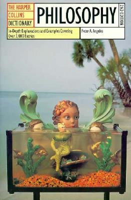 HarperCollins Dictionary of Philosophy, 2nd Edition by Angeles, Peter A.
