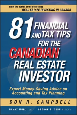 81 Financial and Tax Tips for the Canadian Real Estate Investor by Campbell, Don R.