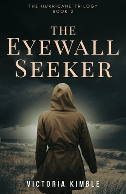 The Eyewall Seeker by Kimble, Victoria