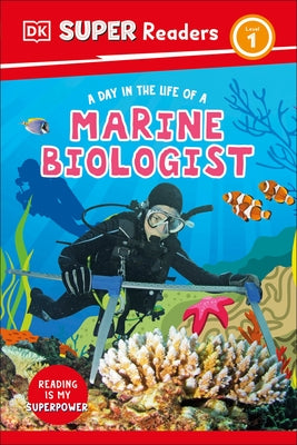 DK Super Readers Level 1 a Day in the Life of a Marine Biologist by DK