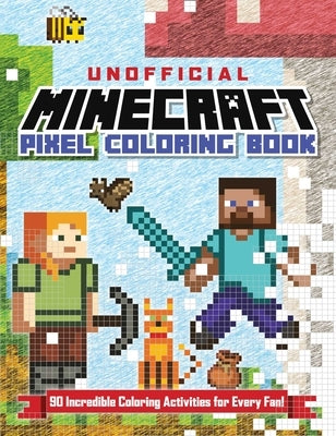 The Unofficial Minecraft Pixel Coloring Book: Volume 1 Volume 1 by Andrews McMeel Publishing
