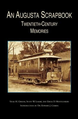 Augusta Scrapbook: Twentieth Century Memories by Greene, Vicki H.
