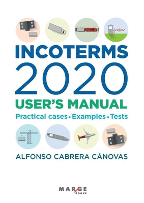 Incoterms 2020. User's manual by Cabrera CÃ¡novas, Alfonso