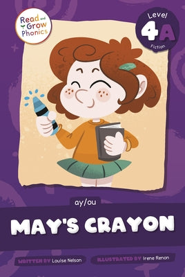 May's Crayon: Level 4a (Ay/Ou) by Nelson, Louise