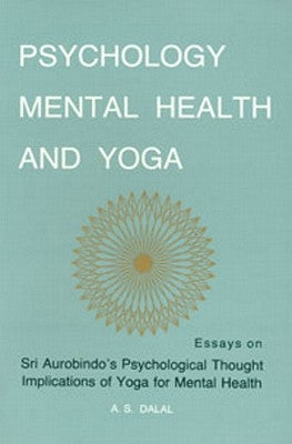 Psychology, Mental Health & Yoga by Dalal, A. S.