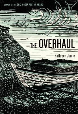The Overhaul: Poems by Jamie, Kathleen