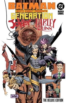 Batman: White Knight Presents: Harley Quinn and Generation Joker: The Deluxe Edition by McCormack, Clayton