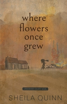 Where Flowers Once Grew by Quinn, Sheila