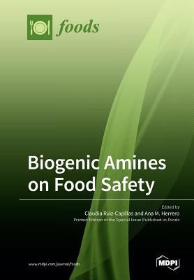 Biogenic Amines on Food Safety by Ruiz-Capillas, Claudia