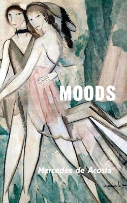 Moods by De Acosta, Mercedes