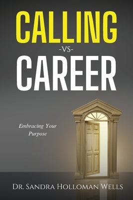 Calling VS Career by Wells, Sandra Holloman