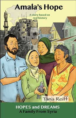 Amala's Hope: A Family from Syria: A Story Based on Real History by Reiff, Tana