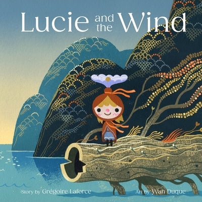 Lucie and the Wind by GrÃ©goire, Laforce