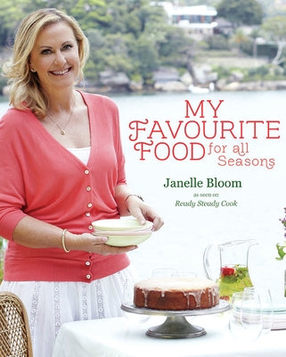 My Favourite Food for All Seasons by Bloom, Janelle
