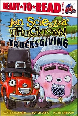 Trucksgiving: Ready-To-Read Level 1 by Scieszka, Jon