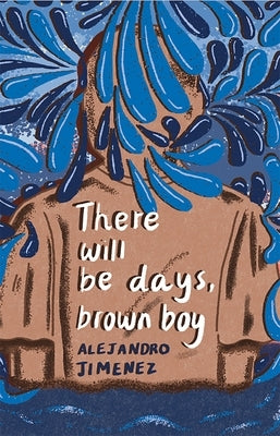 There will be days, brown boy by JimÃ©nez, Alejandro