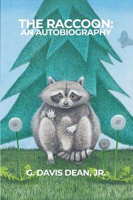 The Raccoon: An Autobiography by Dean, G. Davis