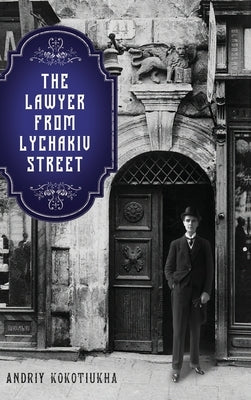 The Lawyer from Lychakiv Street by Kokotiukha, Andriy