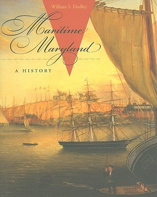 Maritime Maryland: A History by Dudley, William S.