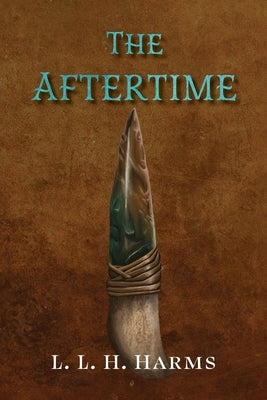 The Aftertime by Harms, L. L. H.