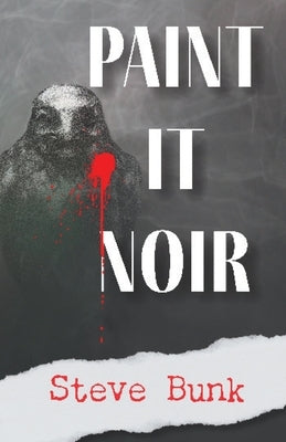 Paint It Noir by Bunk, Steve