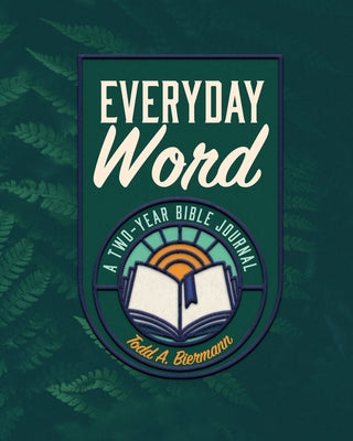 Everyday Word: A Two-Year Bible Journal by Biermann, Todd A.
