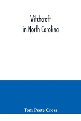Witchcraft in North Carolina by Peete Cross, Tom