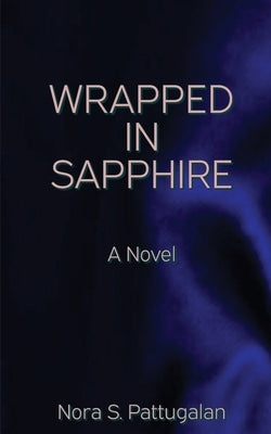 Wrapped in Sapphire: An Erotic Romance Novel by Pattugalan, Nora S.