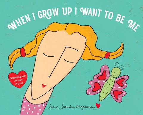 When I Grow Up I Want to Be Me by Magsamen, Sandra