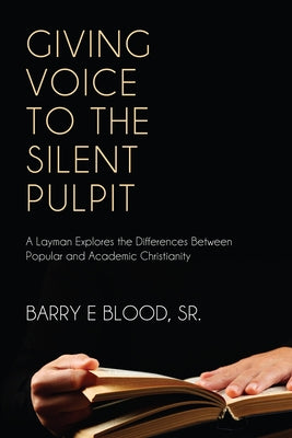 Giving Voice to the Silent Pulpit by Blood, Barry E.