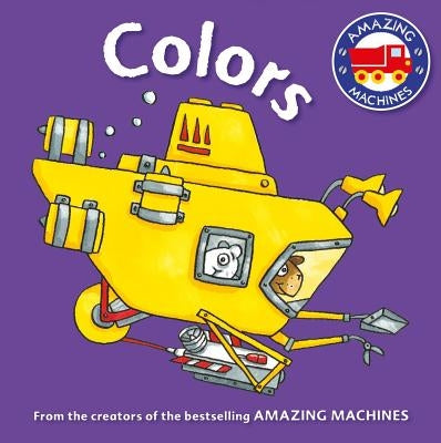 Amazing Machines First Concepts: Colors by Mitton, Tony