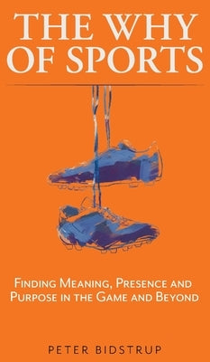 The Why of Sports by Bidstrup, Peter